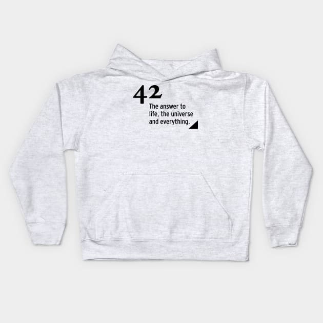 42 - the answer to life, the universe and everything Kids Hoodie by nobelbunt